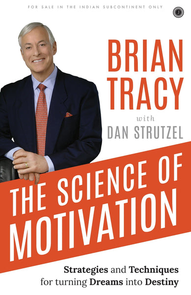 The Science Of Motivation Brain Tracy by Brian Tracy