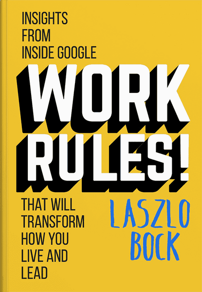 Work Rules By Laszlo Bock